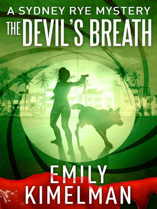 Title details for The Devil's Breath (A Sydney Rye Mystery, #5) by Emily Kimelman - Wait list